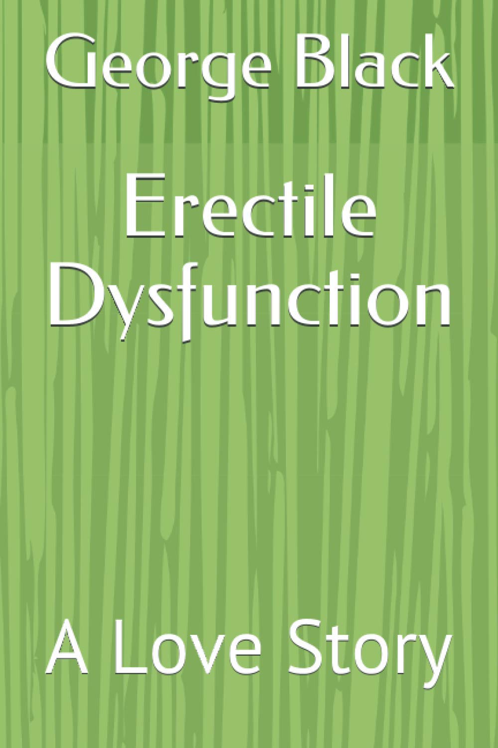 Erectile Dysfunction: A Love Story