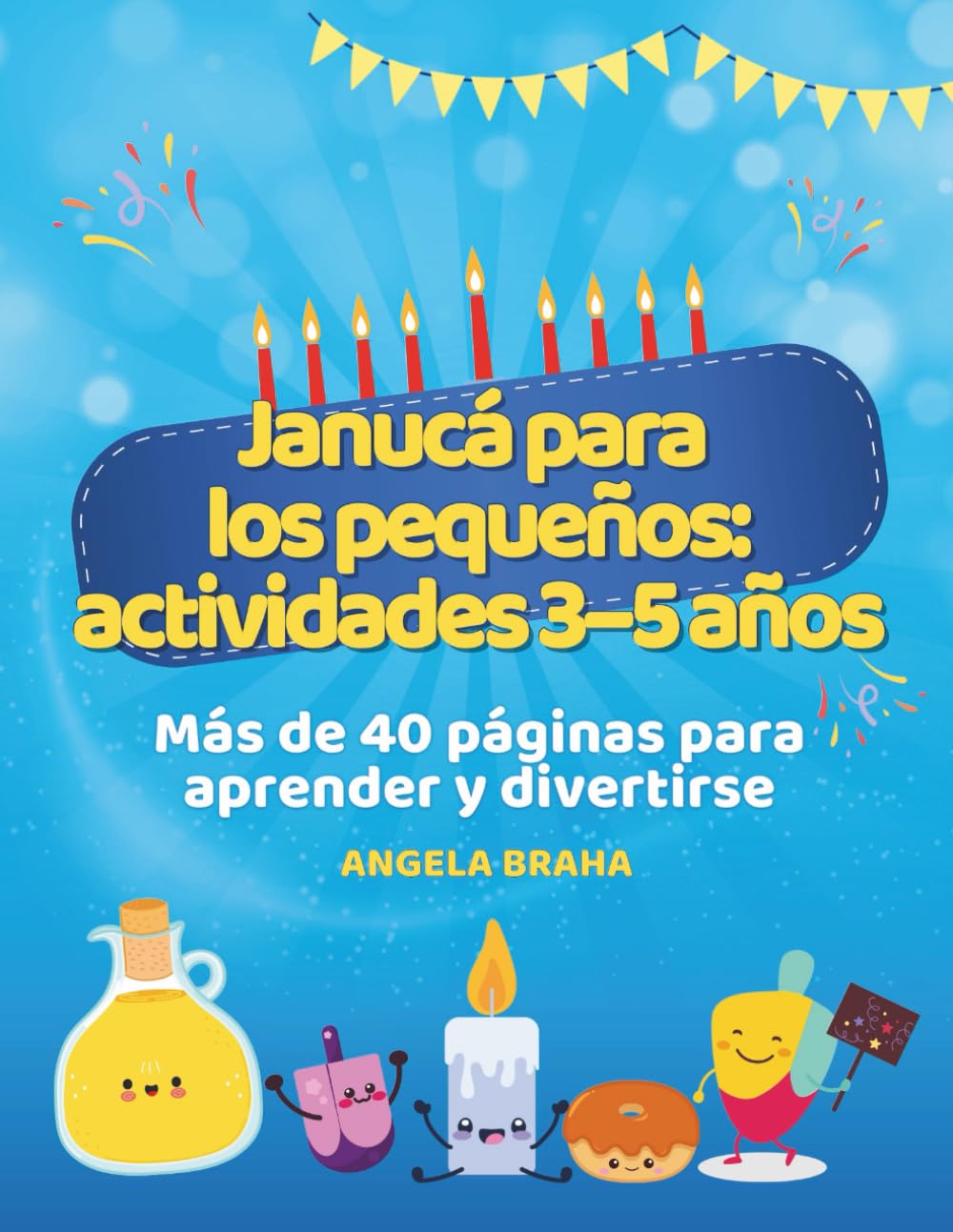 Janucá – Libro de Actividades para Niños: Más de 40 páginas de laberintos, sombras, dibujos, contar y colorear, encuentra las diferencias y juegos educativos (3–5 años)