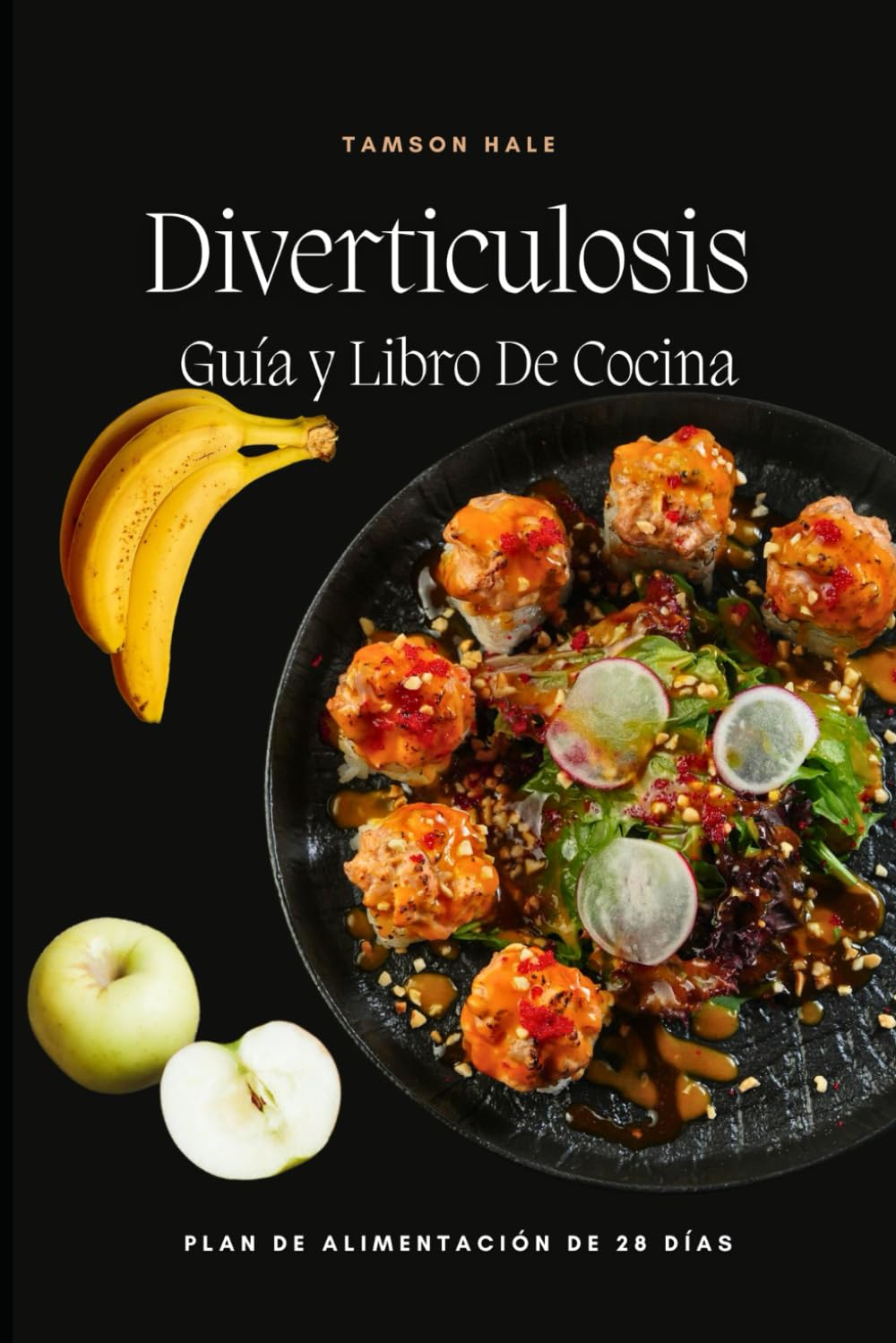 Diverticulosis Guía y Libro De Cocina: Guía fácil y recetas deliciosas para vivir cómodamente