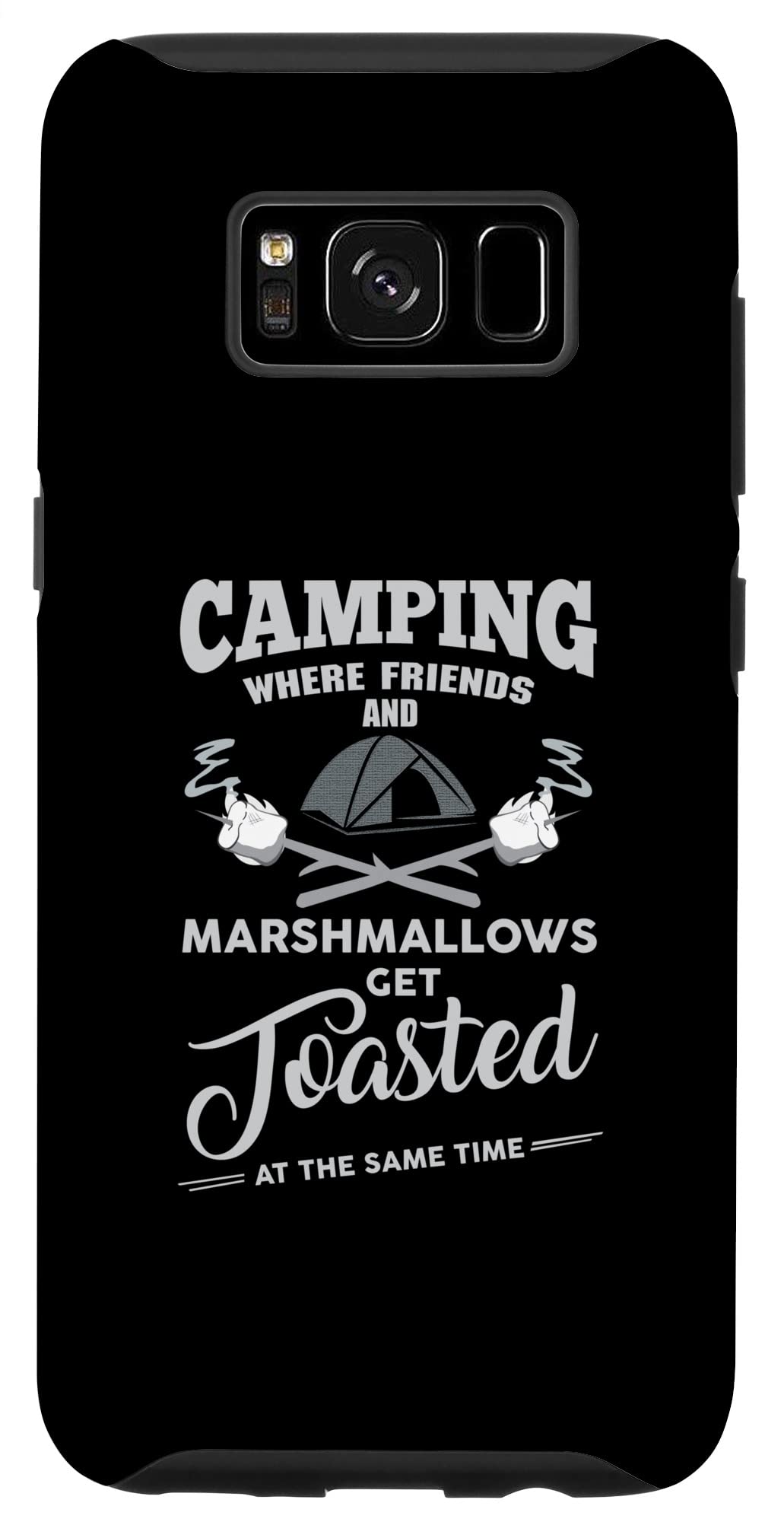 Galaxy S8 Camping Where Friends And Marshmallows Get Toasted At The Case