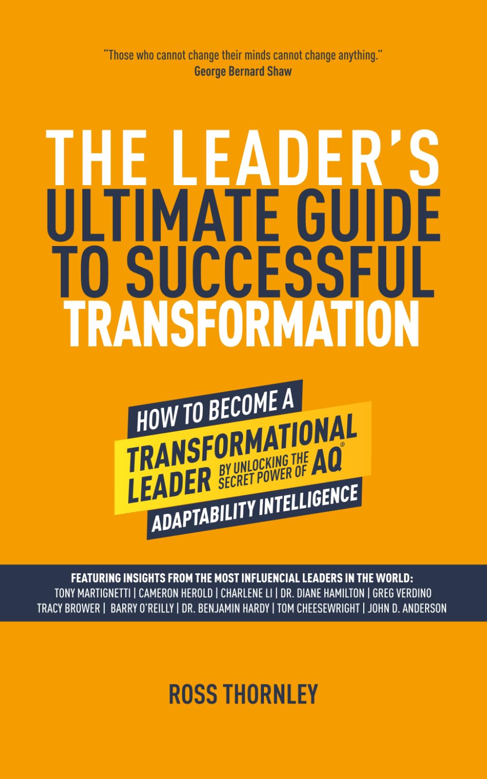 The Leader’s Ultimate Guide To Successful Transformation: How to become a transformational leader, by unlocking the secret power of AQ - Adaptability ... to navigate change and uncertainty at work)