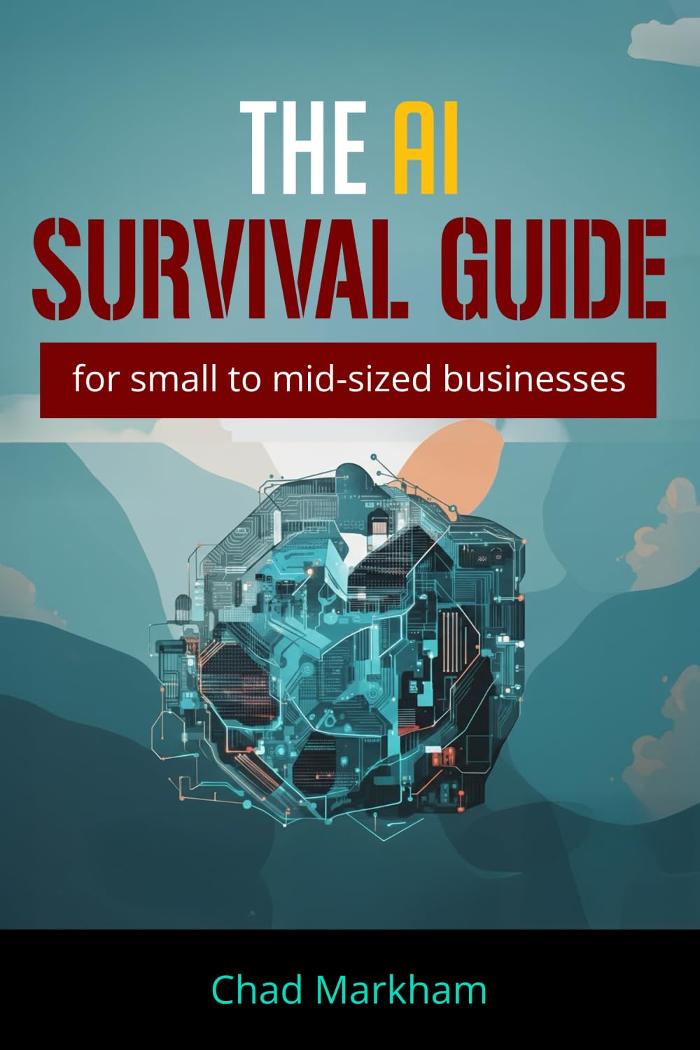 The AI Survival Guide for Small to Mid-Sized Businesses