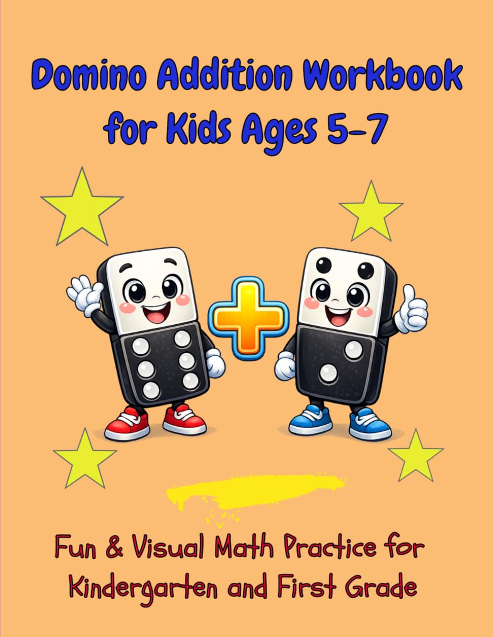 Domino Addition Workbook For Kids Ages 5-7: Fun & Visual Math Practice for Kindergarten and First Grade