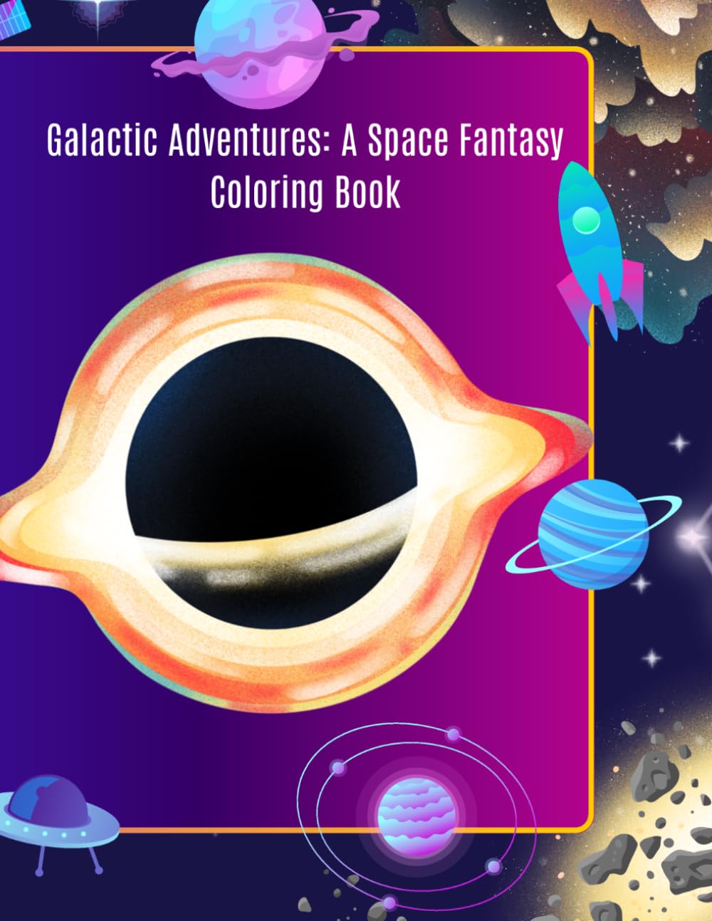 Galactic Adventures: A Space Fantasy Coloring Book for Kids