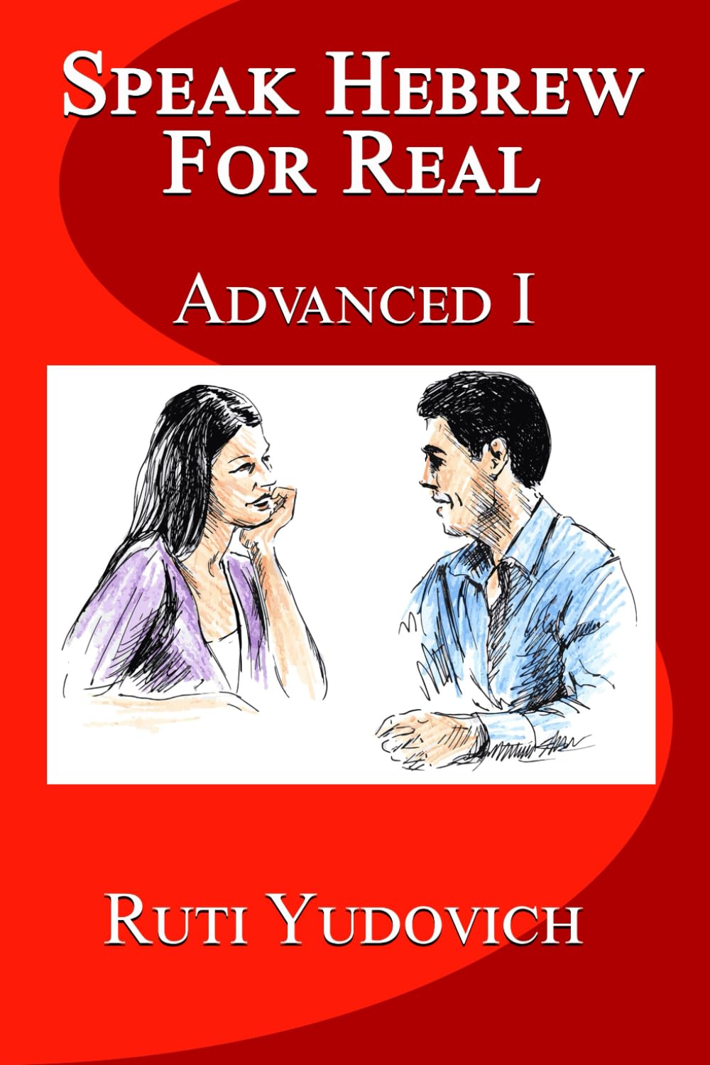 Speak Hebrew For Real Advance: Advance