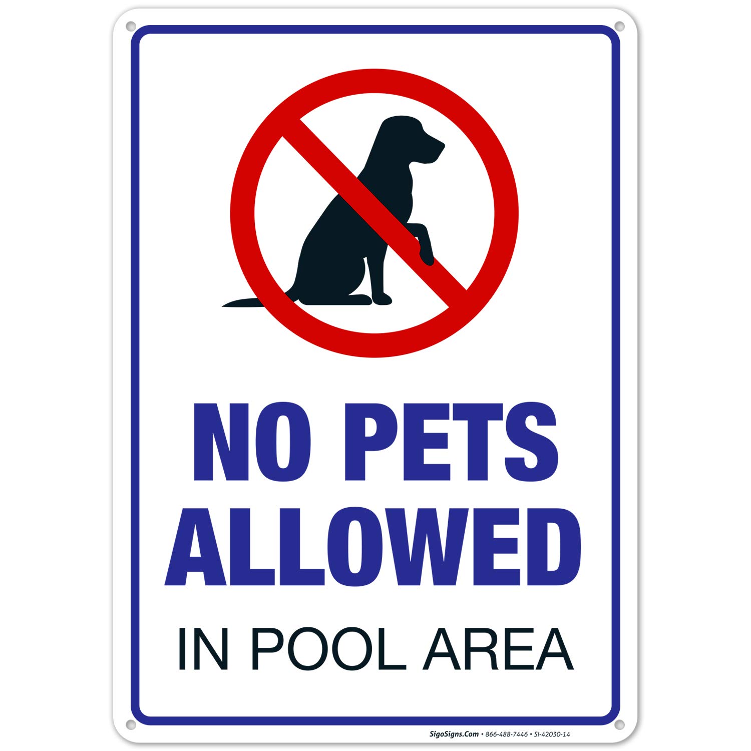 No Pets Allowed in Pool Area Sign, Pool Sign, 10x14 Inches, 55 mil Thick HDPS (high Density polystyrene), Made in USA
