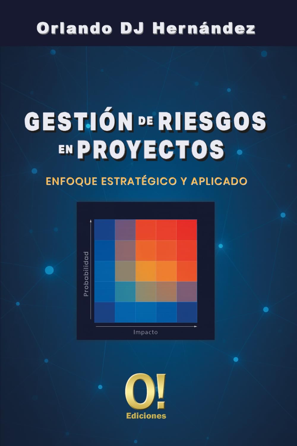Gestión de Riesgos en Proyectos: Enfoque estratégico y aplicado