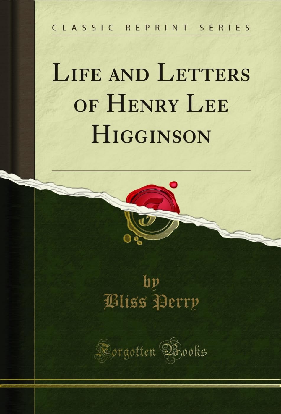 Life and Letters of Henry Lee Higginson (Classic Reprint)
