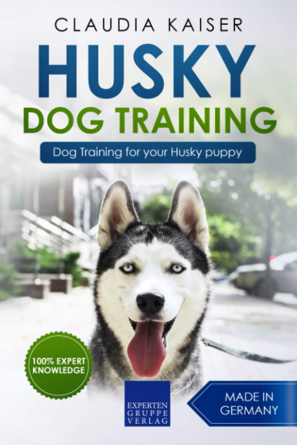 Husky Training: Dog Training for your Husky puppy Paperback – March 14, 2019