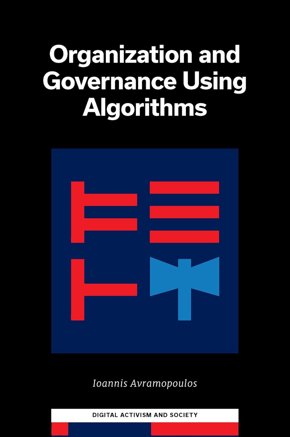 Buy Organization and Governance Using Algorithms (Digital Activism And ...