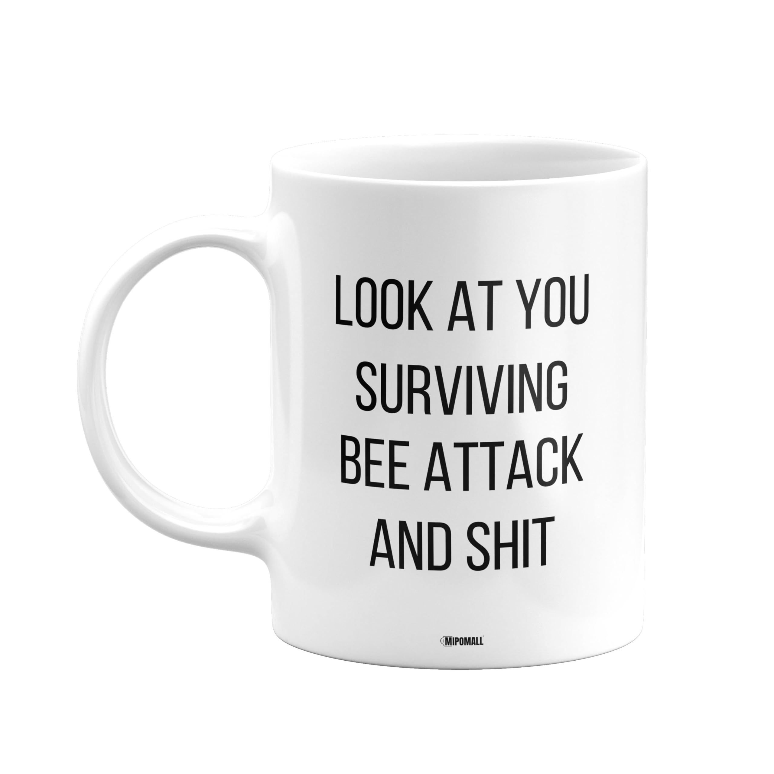 MIPOMALL Look at You Surviving Bee Attack and sht, Mug Present, Birthday Gifts for Men or Women, Gift from Secret Santa, Presents for Christmas, mm-CA_183_26