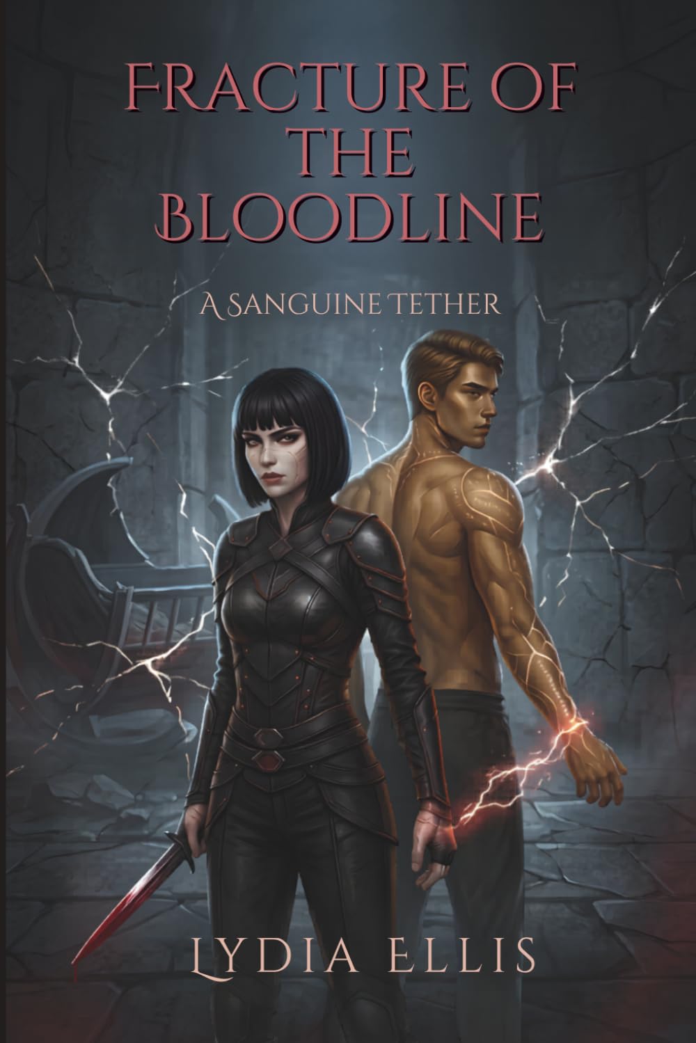 Fracture of the Bloodline: A Dark Romantasy of Power, Consequence, and a Bond That Refuses to Break (The Sanguine Tether)