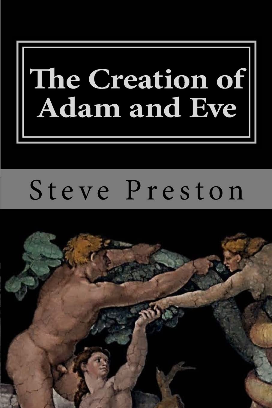 The Creation of Adam and Eve: Book 3 History of Mankind: Volume 3