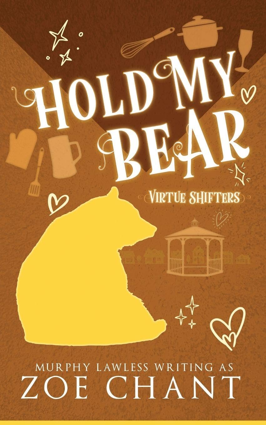 Hold My Bear: 3 (Virtue Shifters)