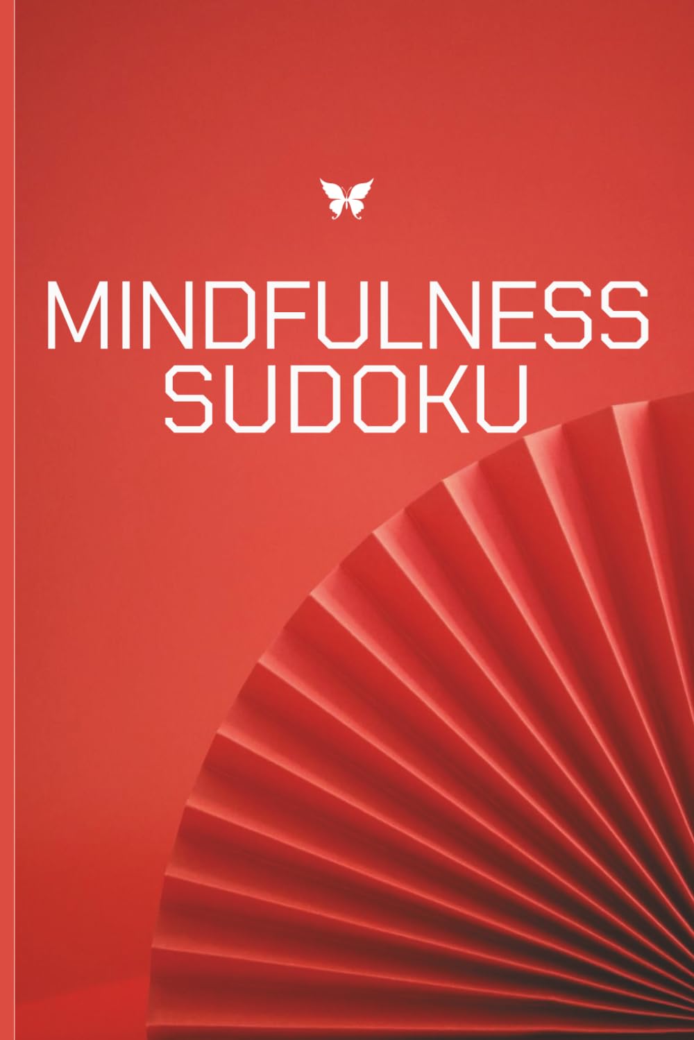 MINDFULNESS SUDOKU: Mindful Sudoku for Relaxation and Focus