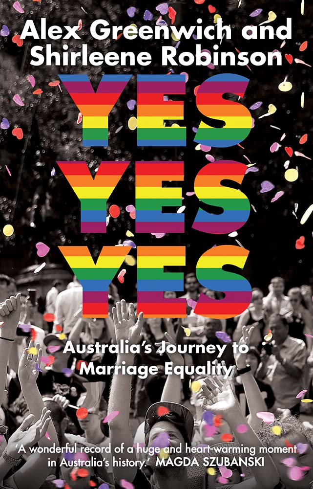 Buy Yes Yes Yes: Australia's Journey to Marriage Equality — BookShops.in