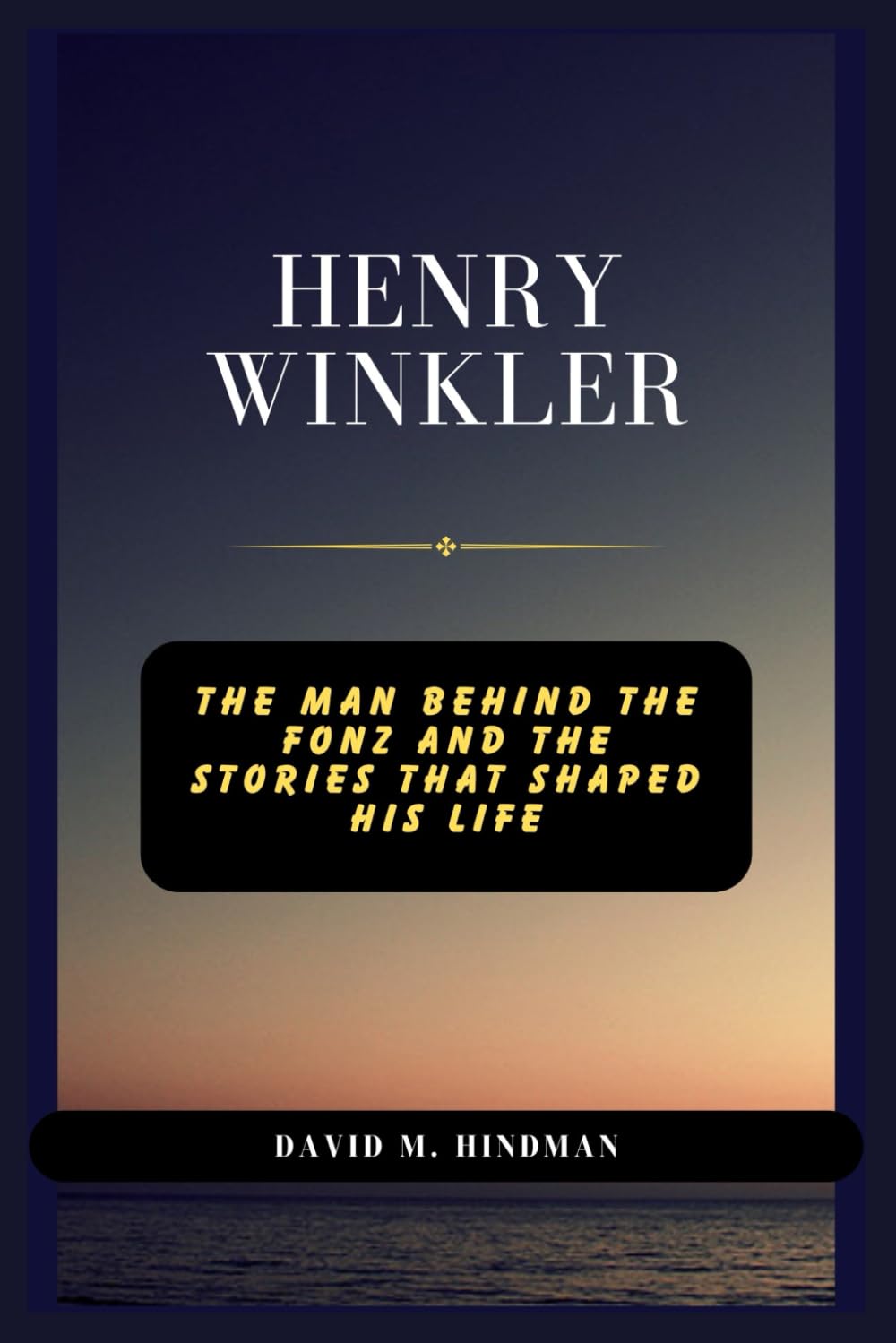 Henry Winkler: The Man Behind the Fonz and the Stories That Shaped His Life