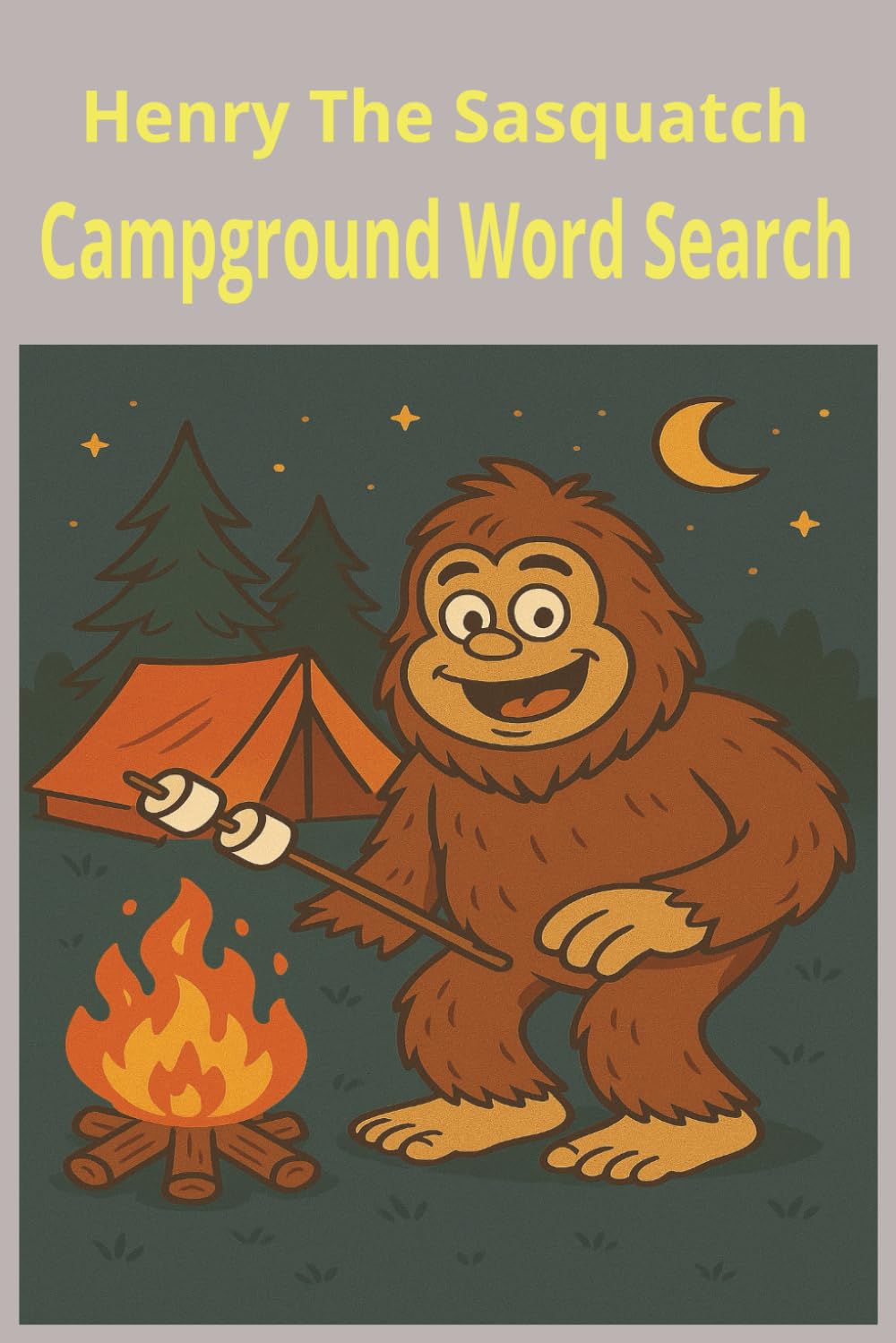 Henry The Sasquatch Campground Word Search: Crossword Puzzles with Easy to Read Print about Camping, Wildlife, Outdoors , and More 6x9 inches 100 ... Gift for Vacations Holidays and Relaxation
