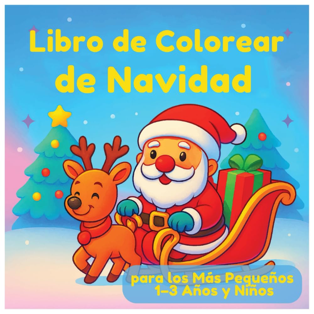 Libro de Colorear de Navidad para los Más Pequeños 1–3 Años y Niños: Dibujos simples y adorables de Papá Noel, renos, muñecos de nieve y más | El regalo perfecto de Navidad para los más pequeños