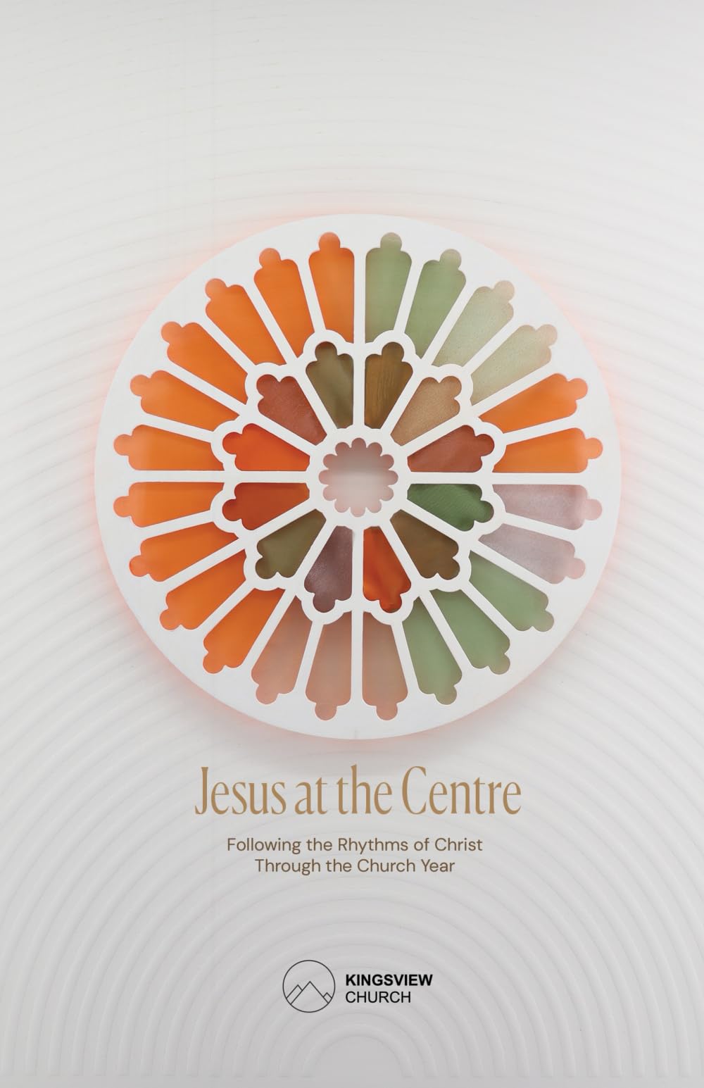 Jesus at the Centre: Following the Rhythms of Christ Through the Church Year
