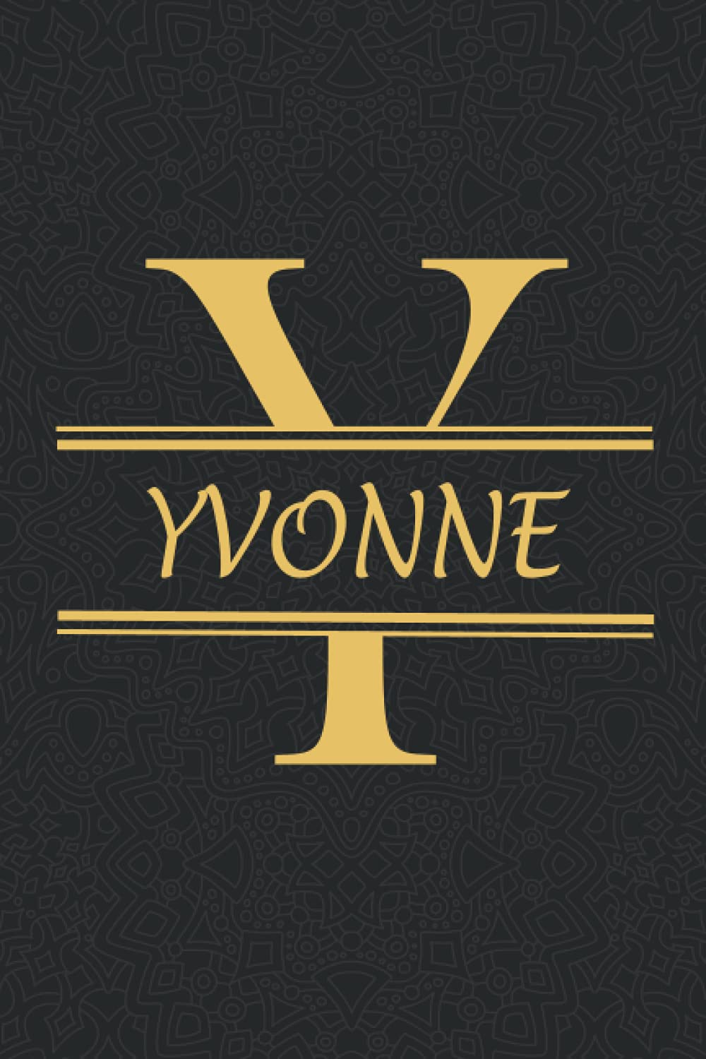 YVONNE: Personalized name Notebook YVONNE, Gold & Black Notebook for Women & Girls Named YVONNE Gift Idea, Office Lined Journal to Write in, Employee ... Letter YVONNE Initial Monogram Notebook