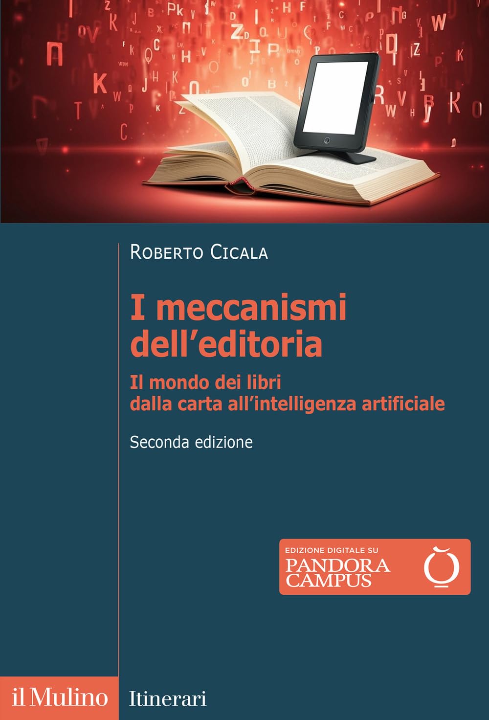 I meccanismi dell'editoria. Il mondo dei libri dalla carta all'intelligenza artificiale. Seconda edizione