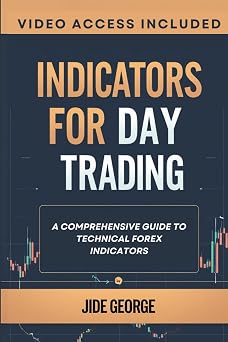 Indicators For Day Trading A Comprehensive Guide To Technical Forex Indicators The Trading Mastery Academy Series
