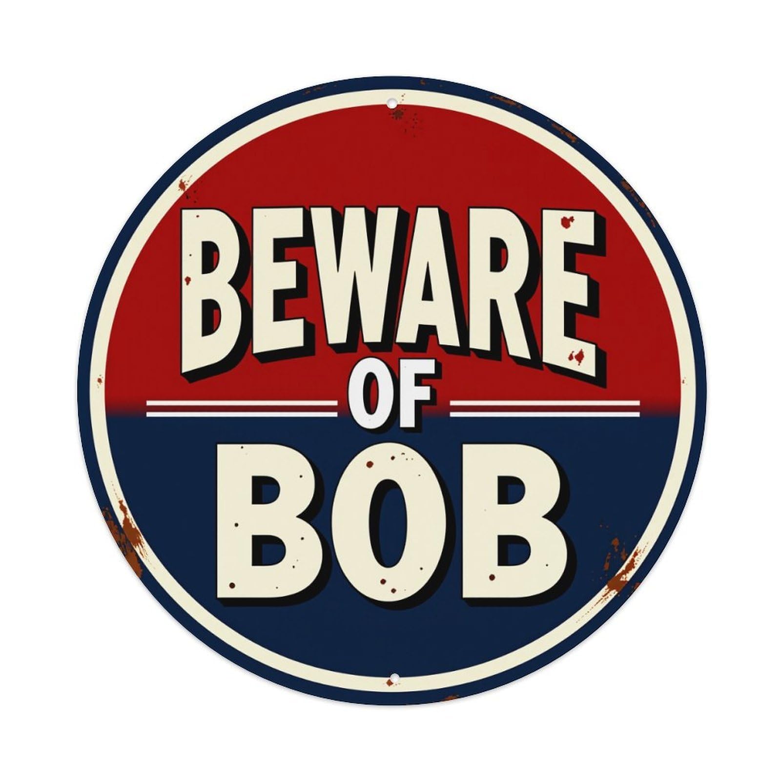 Beware Of Bob Sign Pattern Round Tin Sign Vintage Metal Poster Retro Bar, Home, Man Cave, Kitchen, Laundry Room Wall Art Decor Gift 8x8Inch