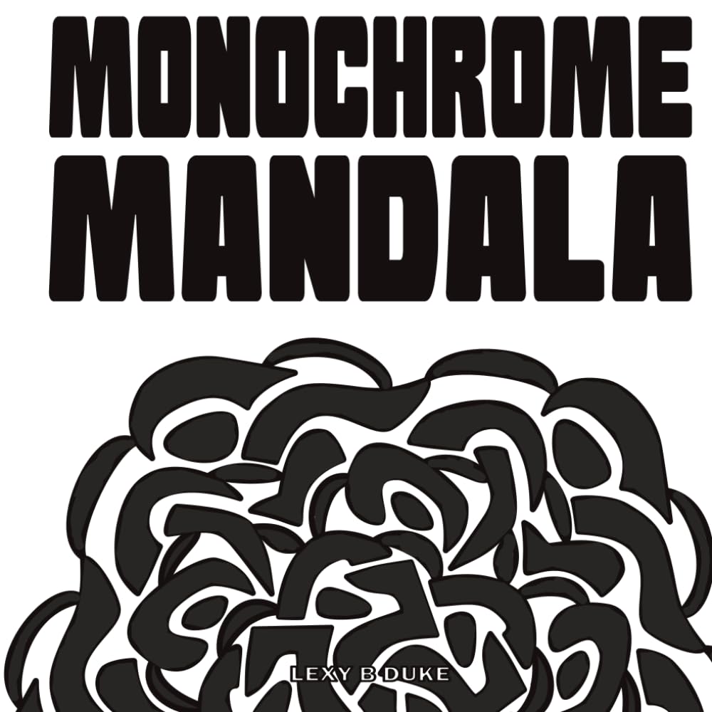 Monochrome Mandala: A one pen coloring book full of bold designs for adults and teens (Monochrome Mandala Coloring Books)