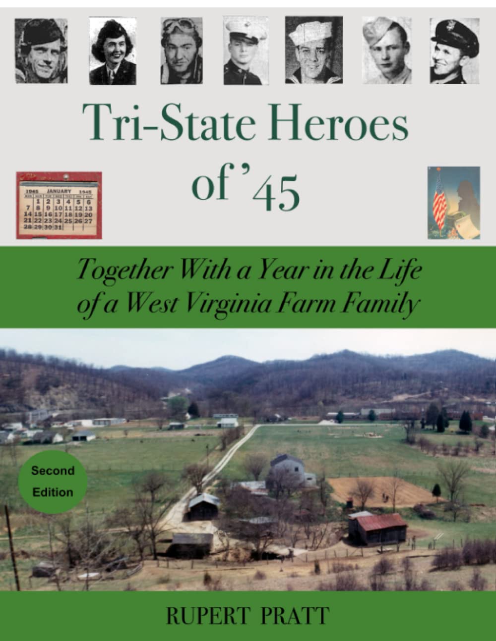 Tri-State Heroes of '45: Together With a Year in the Life of a West Virginia Farm Family