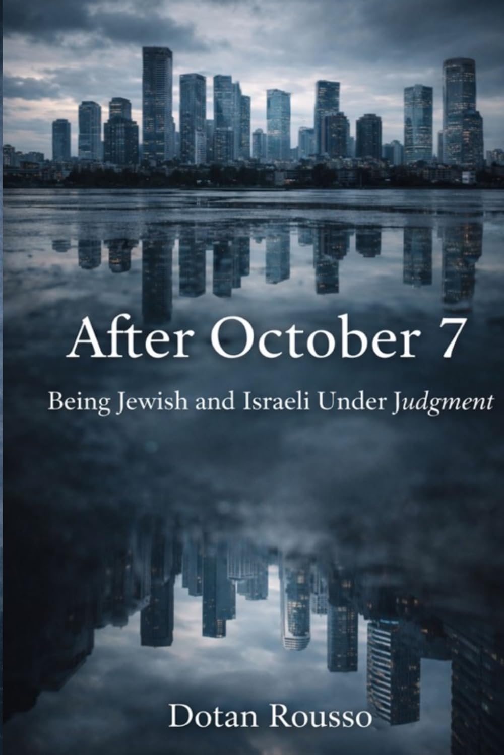 After October 7th - Being Jewish and Israeli Under Judgment