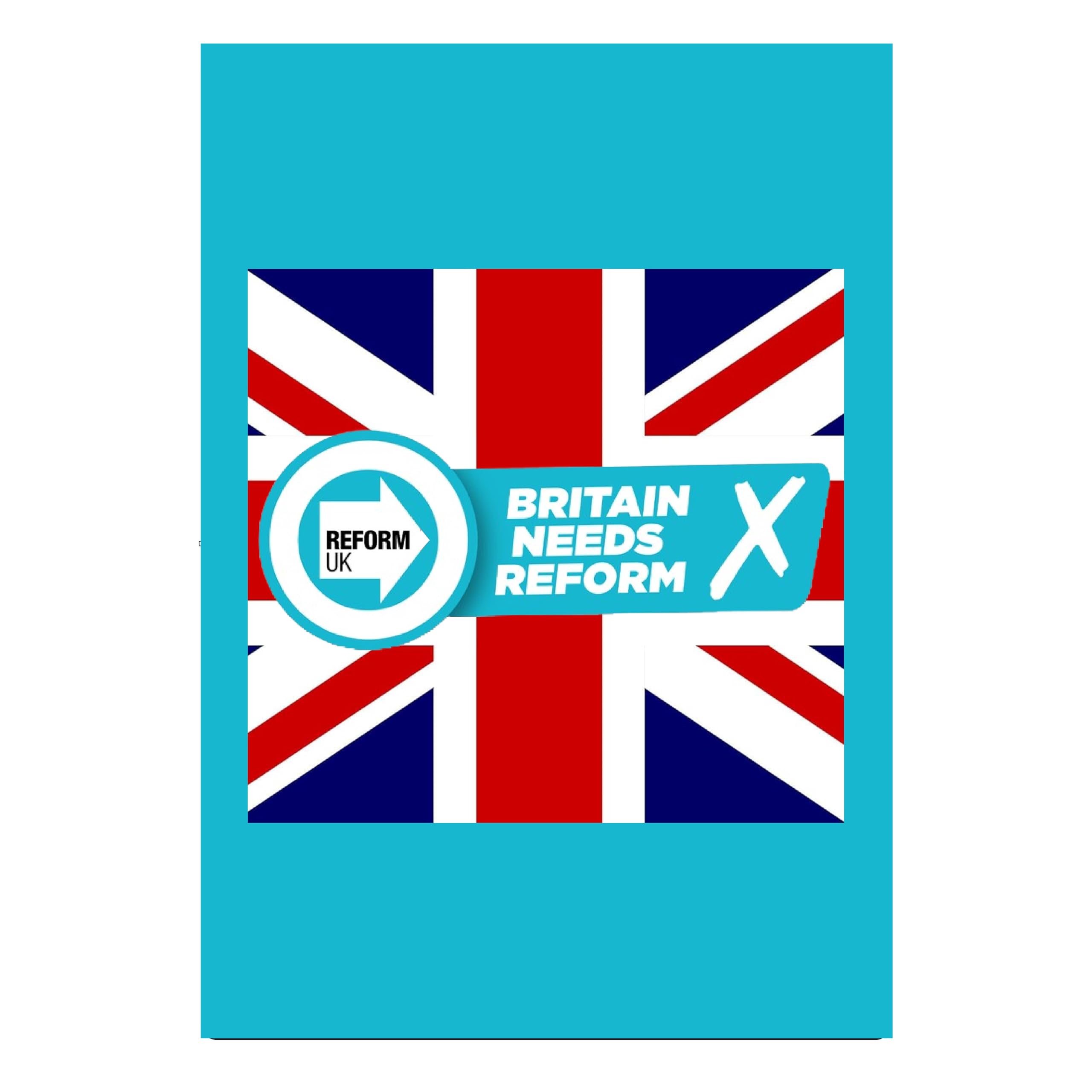Gift Insanity Political Reform Party Campaign A4 Poster, BRITAIN NEEDS REFORM UNION JACK A4 Size