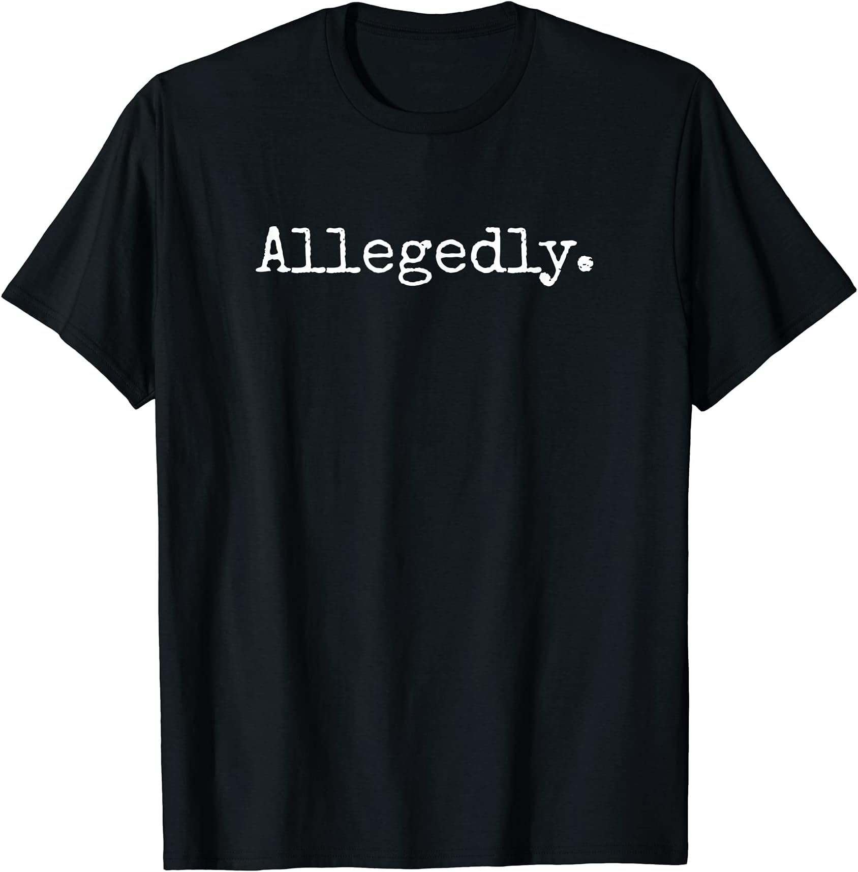 Allegedly - Funny Lawyer Gift Funny Lawyer T-ShirtOEKO-TEX STANDARD 100