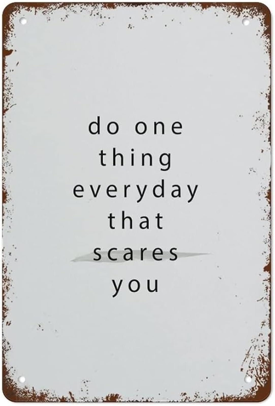 ICYJRFHLTF Motivational Wall-Art Vintage Tin Sign Do One Thing Every Day That Scares You For Office Gym Home 8 X 12 in