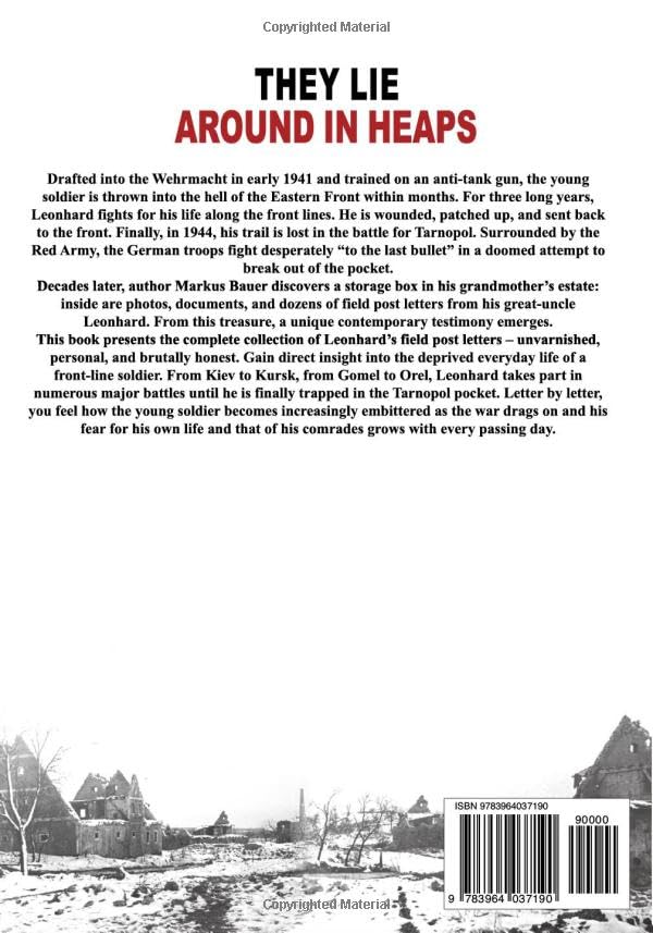 They Lie Around in Heaps: World War II, Eastern Front – With anti-tank gunner Leonhard März to the Tarnopol Pocket, the “Little Stalingrad” (German Soldiers’ Biographies) - Image 2