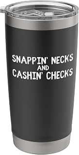 Snappin Necks And Cashin Checks Funny Cashing Checks Stainless Steel Insulated Tumbler