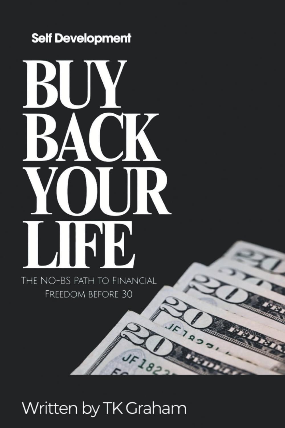 Buy Back Your Life: The No-BS Path to Financial Freedom Before 30