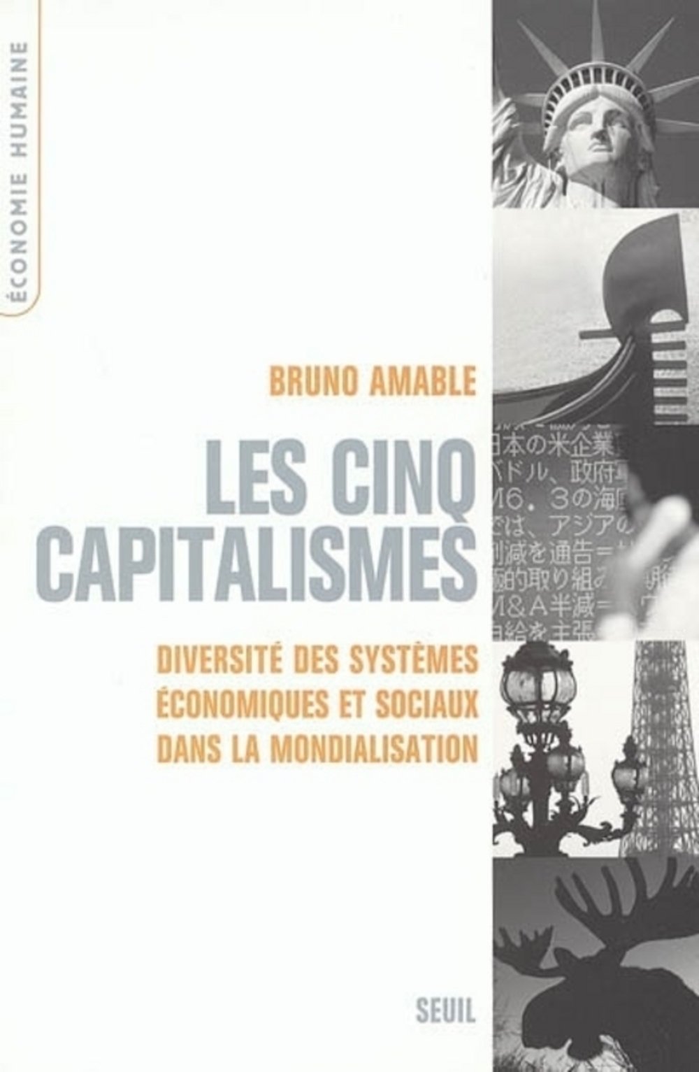 Les Cinq Capitalismes. Diversité des systèmes économiques et sociaux dans la mondialisation