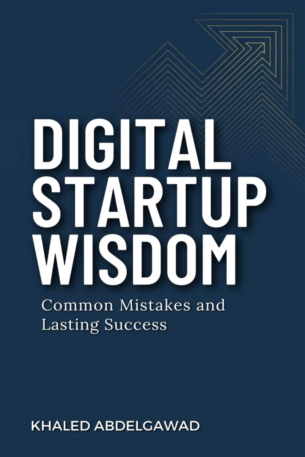 Digital Startup Wisdom: Common Mistakes and Lasting Success
