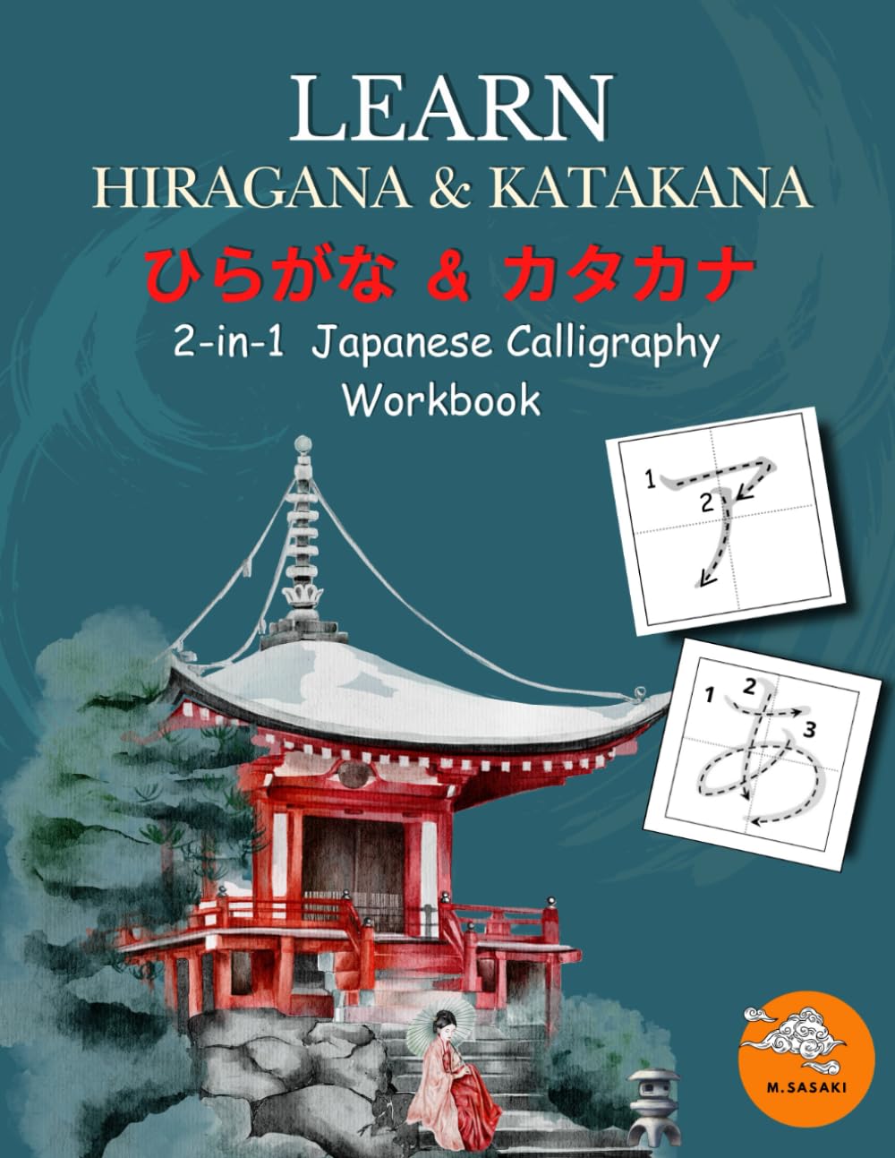 Learn Hiragana & Katakana: 2-in-1 Japanese Writing Workbook for Beginners: A Simple Step-by-Step Workbook for Self-Learners – U.K. Edition (Easy Japanese Kana Workbook – U.K. Edition)