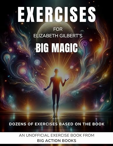 Exercise Book for Elizabeth Gilbert's Big Magic: Exercises for Reflection and Processing The Lessons