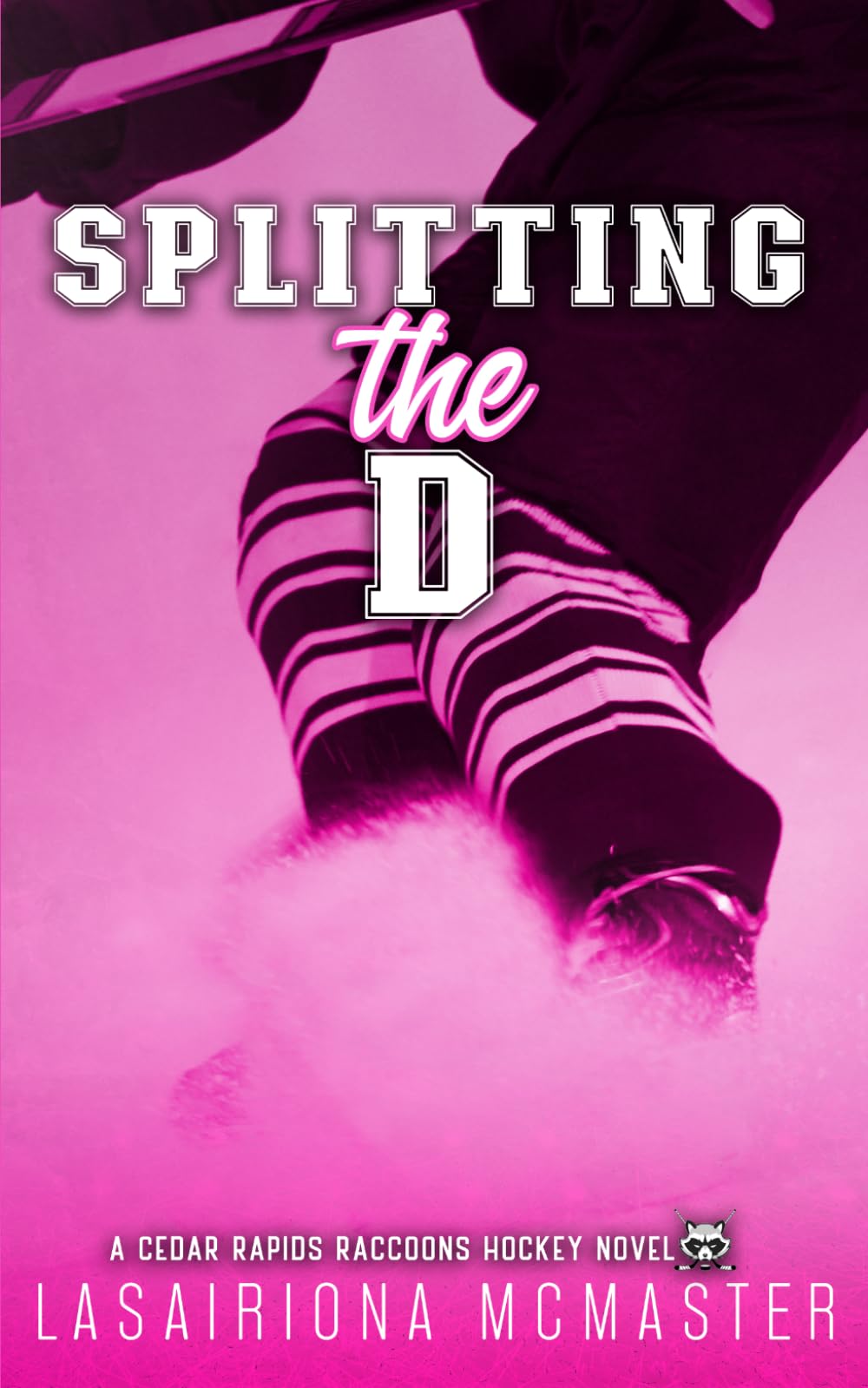 Splitting the D: Special Edition Paperback (Cedar Rapids Raccoons)