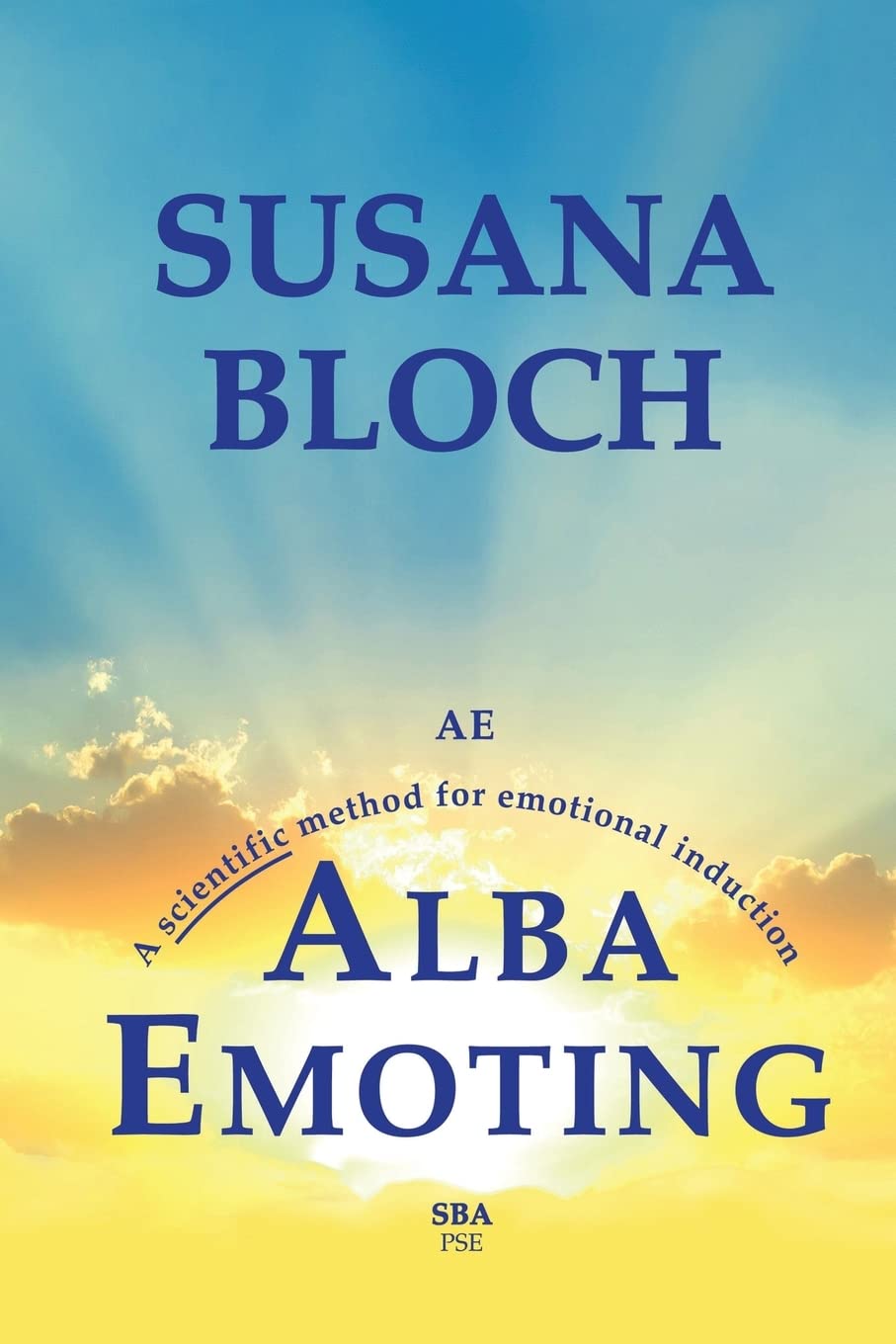 Alba Emoting: A Scientific Method for Emotional Induction: Amazon.co.uk ...