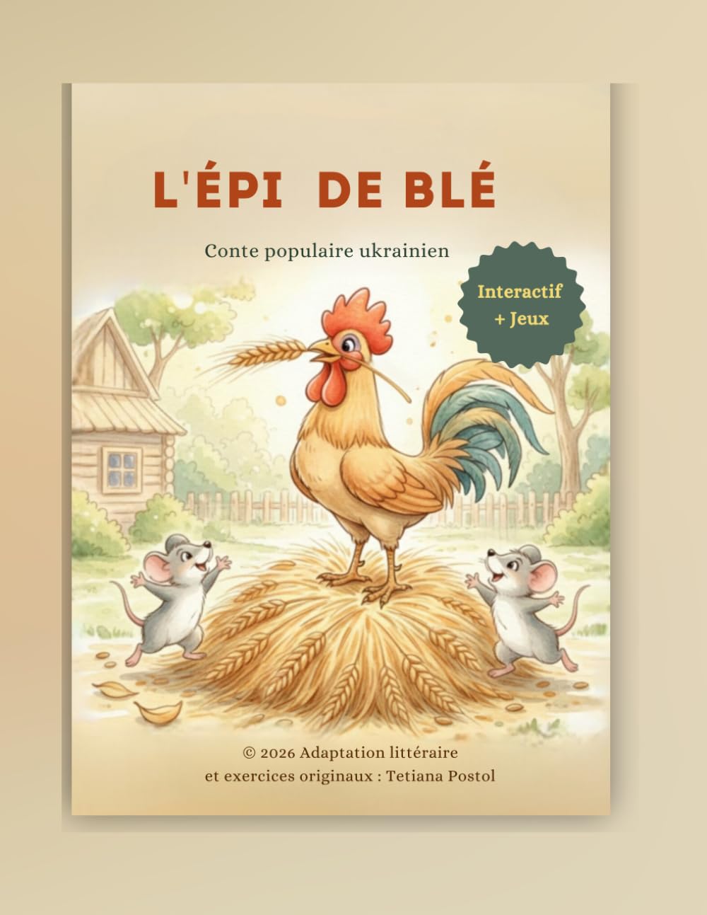 L'ÉPI DE BLÉ: Conte populaire ukrainien et livre d'activités pour enfants. Jeux, défis, coloriages et théâtre de marionnettes.