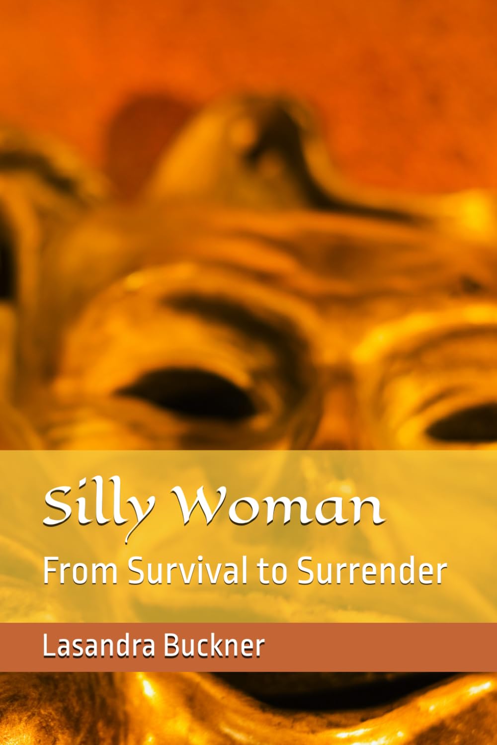 Silly Woman: From Survival to Surrender