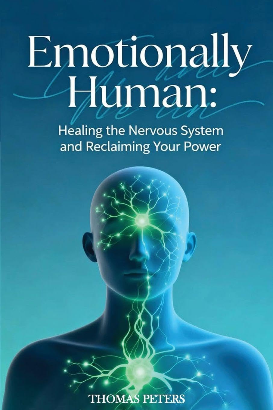 Emotionally Human: Healing the nervous system and reclaiming your power.