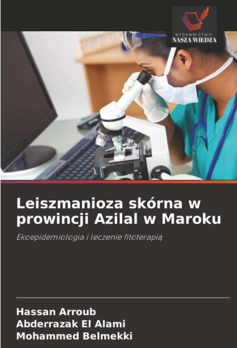 Leiszmanioza skórna w prowincji Azilal w Maroku: Ekoepidemiologia i leczenie fitoterapi¿