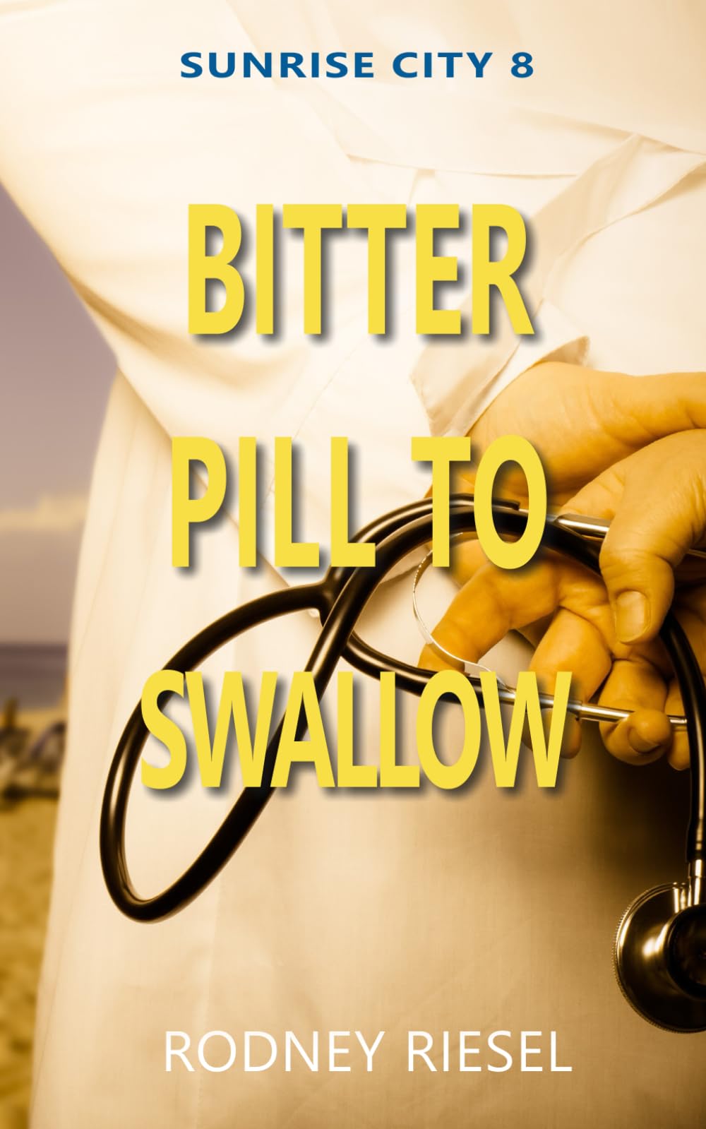 Bitter Pill to Swallow: 8 (Sunrise City)