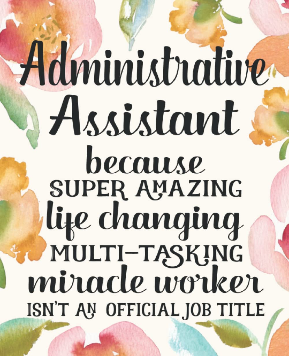 Administrative Assistant Gifts: Funny Thank You Appreciation Present for Women Friends, Family or Coworkers