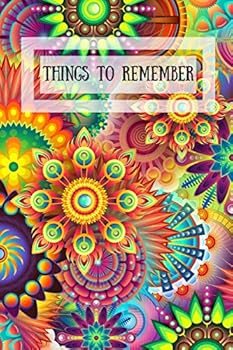 Paperback Things to Remember: Notebook for Things You Want to Remember - Tasks, Passwords, Birthdays, Addresses, Appointments. 6 X 9 100 Pages Book